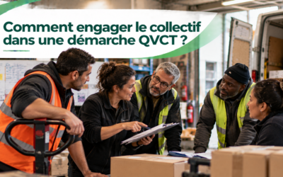 Comment engager le collectif dans une démarche QVCT ?