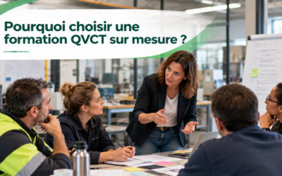 Pourquoi choisir une formation QVCT sur mesure ?