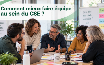 Comment mieux faire équipe au sein du CSE ?